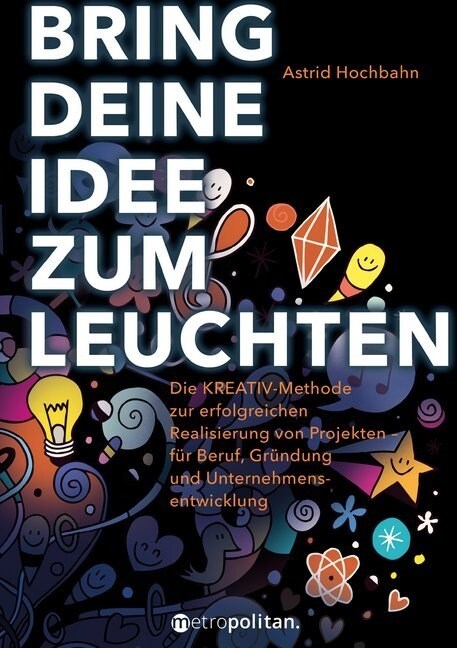 Bring deine Idee zum Leuchten (Hardcover)