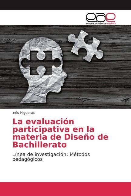 La evaluaci? participativa en la materia de Dise? de Bachillerato (Paperback)