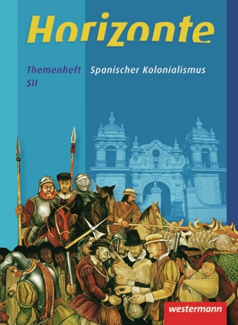 Spanischer Kolonialismus, Themenheft SII (Paperback)