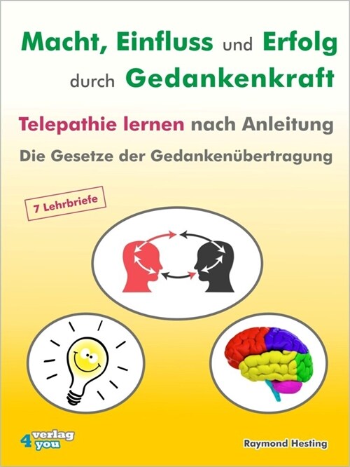 Macht - Einfluss und Erfolg durch Gedankenkraft. Telepathie lernen nach Anleitung. Die Gesetze der Gedankenubertragung (Hardcover)