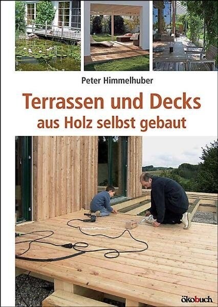 Terrassen und Decks aus Holz selbst gebaut (Paperback)