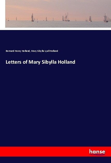 Letters of Mary Sibylla Holland (Paperback)