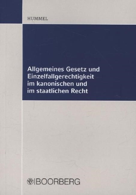 Allgemeines Gesetz und Einzelfallgerechtigkeit im kanonischen und im staatlichen Recht (Paperback)