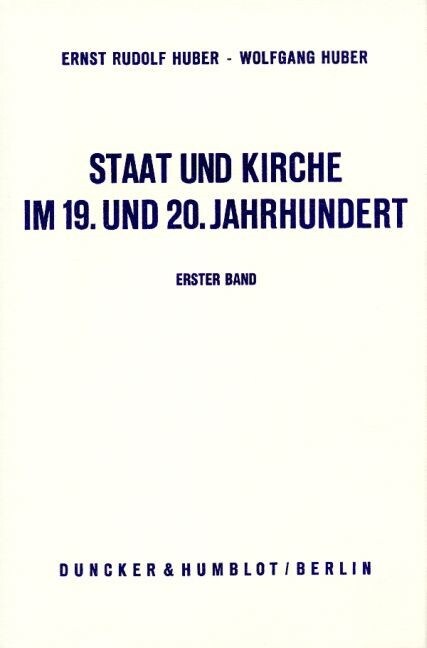 Staat Und Kirche Im 19. Und 20. Jahrhundert: Dokumente Zur Geschichte Des Deutschen Staatskirchenrechts. Bd. I: Staat Und Kirche Vom Ausgang Des Alten (Hardcover, 2, 2., Unverand. A)