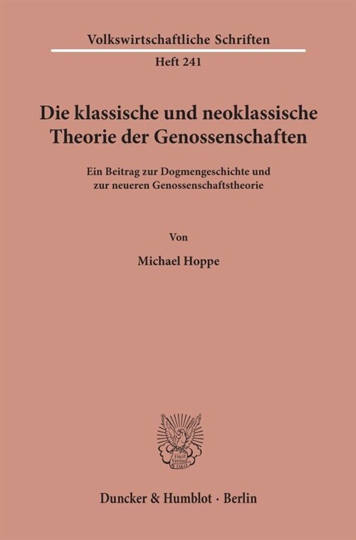 Die Klassische Und Neoklassische Theorie Der Genossenschaften: Ein Beitrag Zur Dogmengeschichte Und Zur Neueren Genossenschaftstheorie (Paperback)