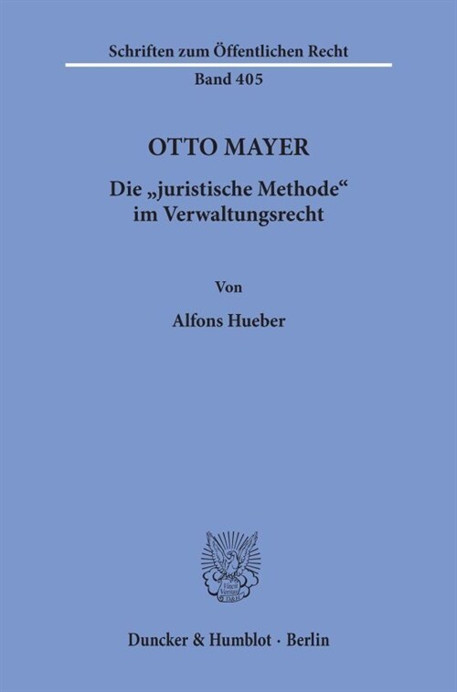 Otto Mayer: Die Juristische Methode Im Verwaltungsrecht (Paperback)