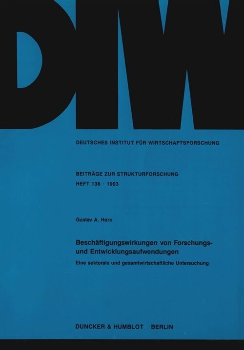 Beschaftigungswirkungen Von Forschungs- Und Entwicklungsaufwendungen: Eine Sektorale Und Gesamtwirtschaftliche Untersuchung (Paperback)