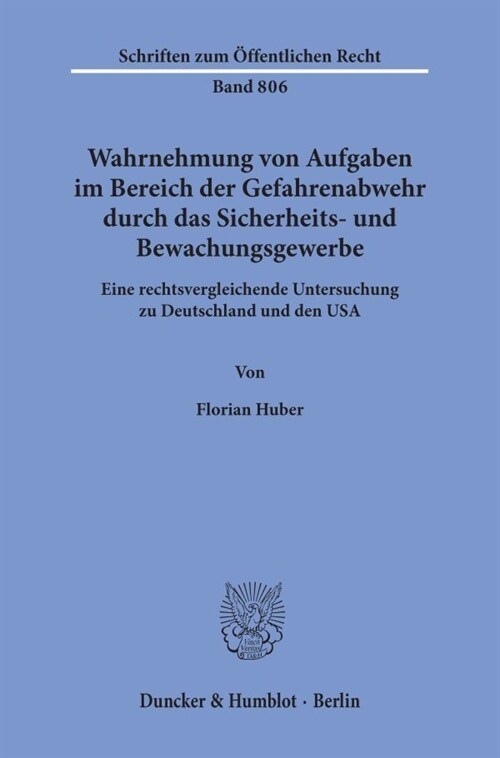 Wahrnehmung Von Aufgaben Im Bereich Der Gefahrenabwehr Durch Das Sicherheits- Und Bewachungsgewerbe: Eine Rechtsvergleichende Untersuchung Zu Deutschl (Paperback)