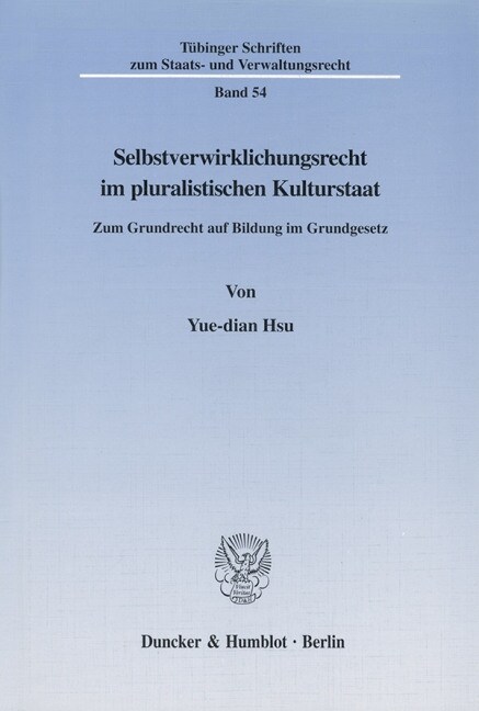 Selbstverwirklichungsrecht Im Pluralistischen Kulturstaat: Zum Grundrecht Auf Bildung Im Grundgesetz (Paperback)