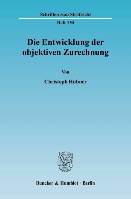 Die Entwicklung Der Objektiven Zurechnung (Paperback)