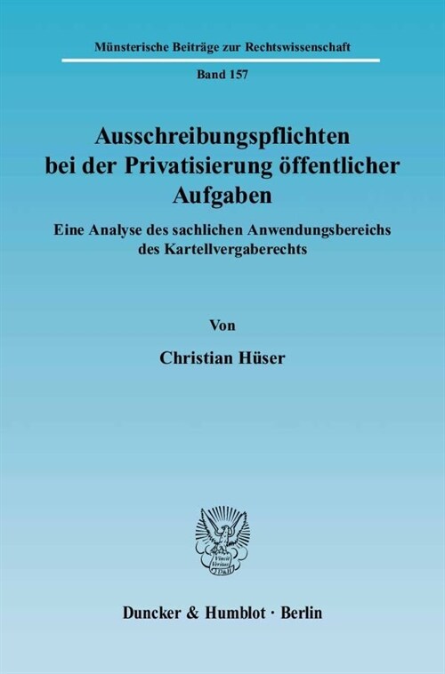 Ausschreibungspflichten Bei Der Privatisierung Offentlicher Aufgaben: Eine Analyse Des Sachlichen Anwendungsbereichs Des Kartellvergaberechts (Paperback)