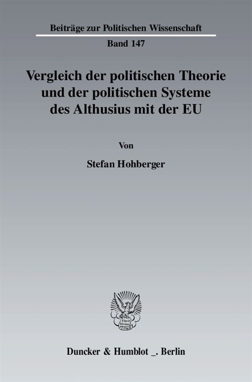 Vergleich Der Politischen Theorie Und Der Politischen Systeme Des Althusius Mit Der Eu (Paperback)