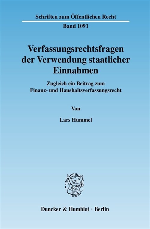 Verfassungsrechtsfragen Der Verwendung Staatlicher Einnahmen: Zugleich Ein Beitrag Zum Finanz- Und Haushaltsverfassungsrecht (Paperback)