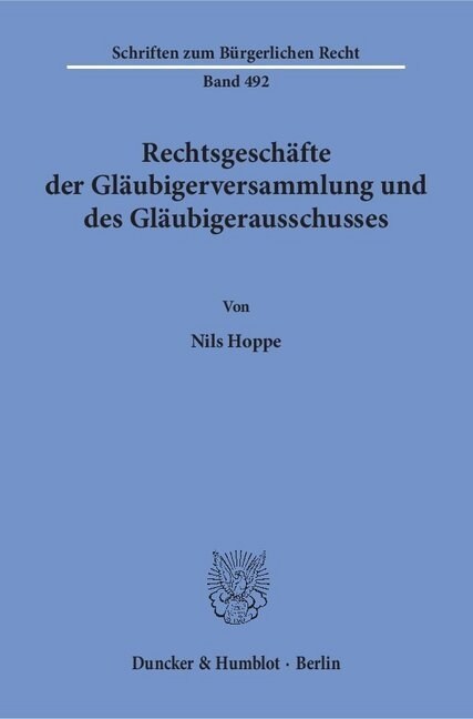 Rechtsgeschafte Der Glaubigerversammlung Und Des Glaubigerausschusses (Paperback)