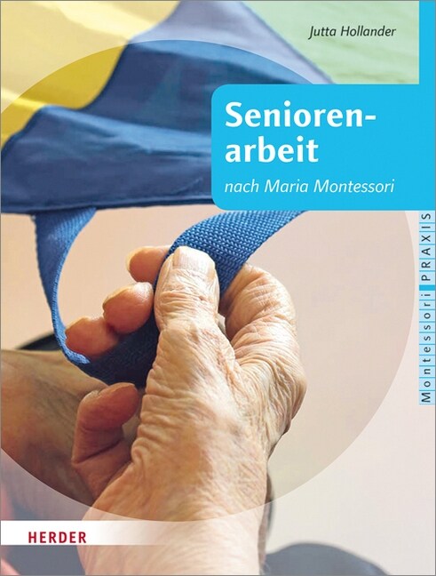 Seniorenarbeit nach Maria Montessori (Paperback)