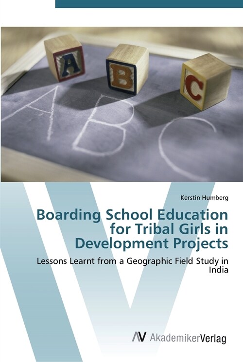 Boarding School Education for Tribal Girls in Development Projects (Paperback)