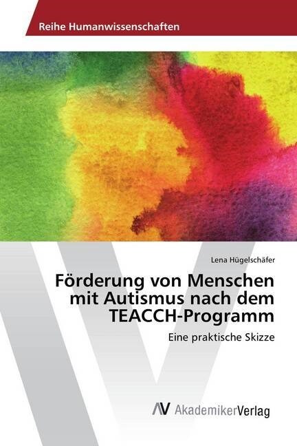 F?derung von Menschen mit Autismus nach dem TEACCH-Programm (Paperback)