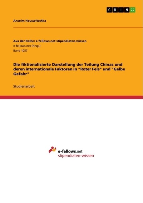 Die fiktionalisierte Darstellung der Teilung Chinas und deren internationale Faktoren in Roter Fels und Gelbe Gefahr (Paperback)