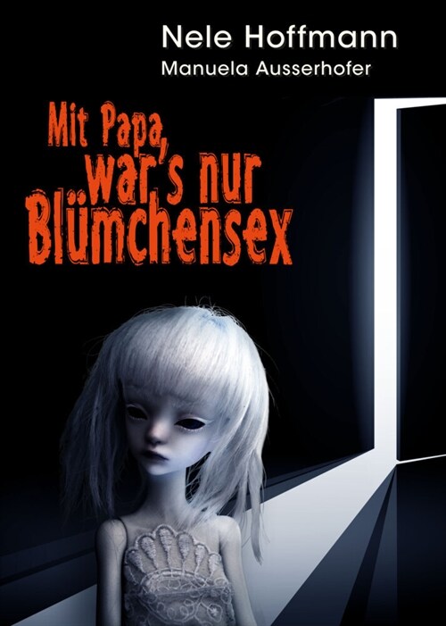 Mit Papa wars nur Blumchensex (Paperback)