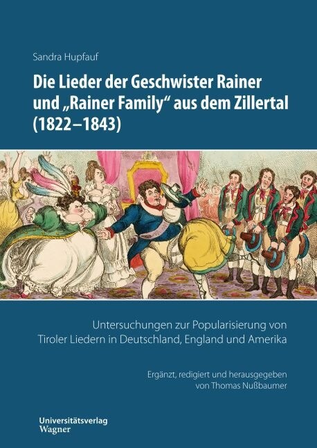 Die Lieder der Geschwister Rainer und Rainer Family aus dem Zillertal (1822-1843) (Paperback)