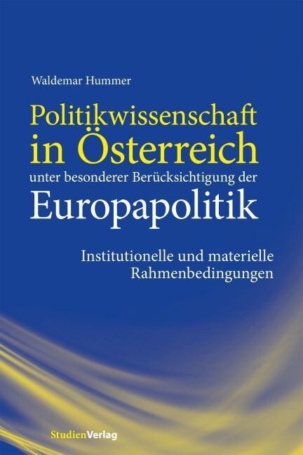 Politikwissenschaft in Osterreich unter besonderer Berucksichtigung der Europapolitik (Paperback)