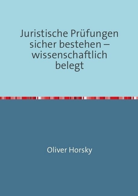 Juristische Prufungen sicher bestehen - wissenschaftlich belegt (Paperback)