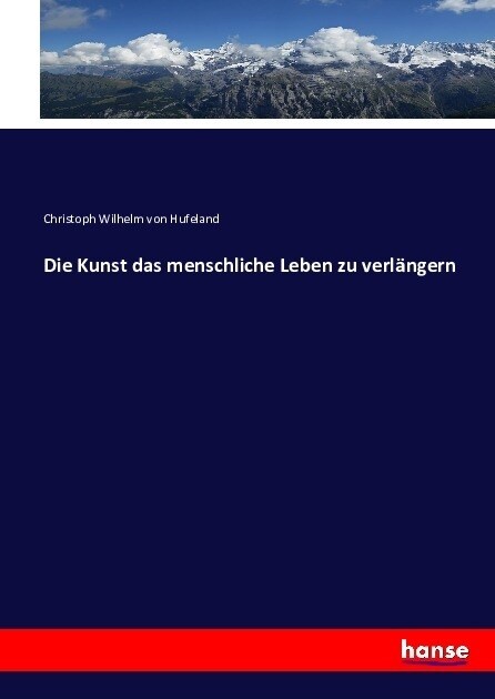 Die Kunst das menschliche Leben zu verl?gern (Paperback)