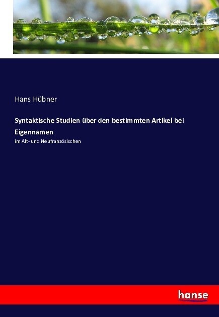 Syntaktische Studien ?er den bestimmten Artikel bei Eigennamen: im Alt- und Neufranz?ischen (Paperback)