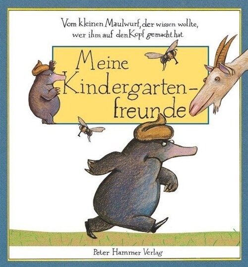 Vom kleinen Maulwurf, der wissen wollte, wer ihm auf den Kopf gemacht hat - Meine Kindergartenfreunde (Hardcover)