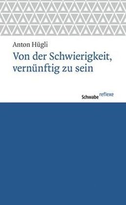 Von der Schwierigkeit, vernunftig zu sein (Paperback)