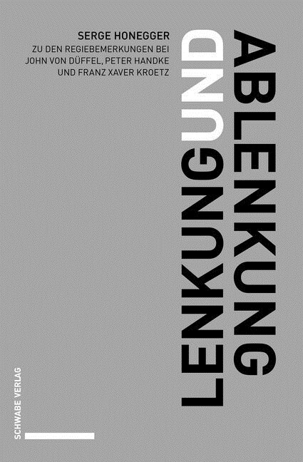 Lenkung Und Ablenkung: Zu Den Regiebemerkungen Bei John Von Duffel, Peter Handke Und Franz Xaver Kroetz (Hardcover)