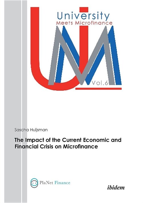 The Impact of the Current Economic and Financial Crisis on Microfinance. (Paperback)