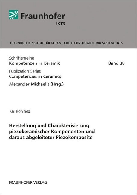 Herstellung und Charakterisierung piezokeramischer Komponenten und daraus abgeleiteter Piezokomposite. (Paperback)