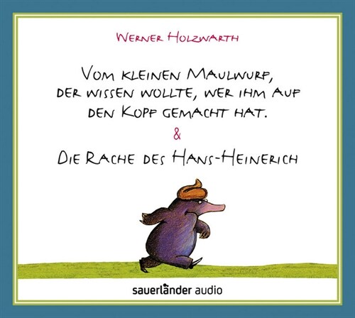 Vom kleinen Maulwurf, der wissen wollte, wer ihm auf den Kopf gemacht hat & Die Rache des Hans-Heinerich, 2 Audio-CDs (CD-Audio)