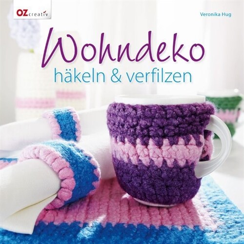 Wohndeko hakeln & verfilzen (Hardcover)