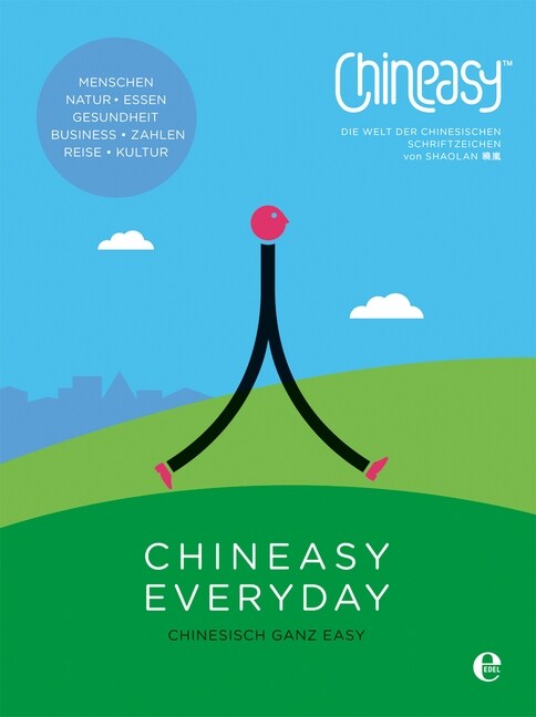 Chineasy Everyday - Die Welt der chinesischen Schriftzeichen (Paperback)