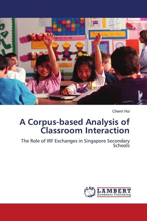 A Corpus-based Analysis of Classroom Interaction (Paperback)