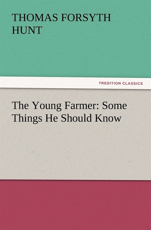 The Young Farmer: Some Things He Should Know (Paperback)