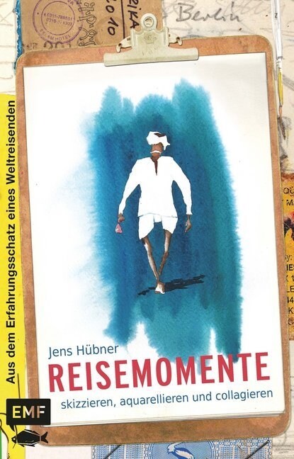 Reisemomente skizzieren, aquarellieren und collagieren (Hardcover)