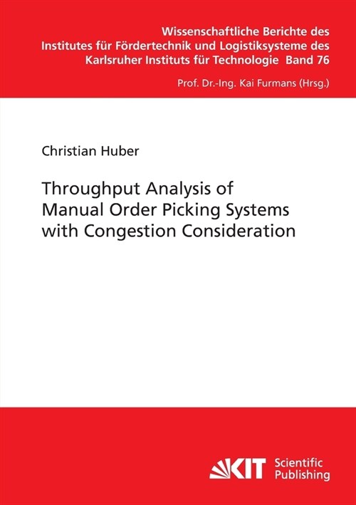 Throughput Analysis of Manual Order Picking Systems with Congestion Consideration (Paperback)