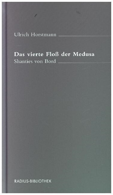 Das vierte Floß der Medusa (Hardcover)