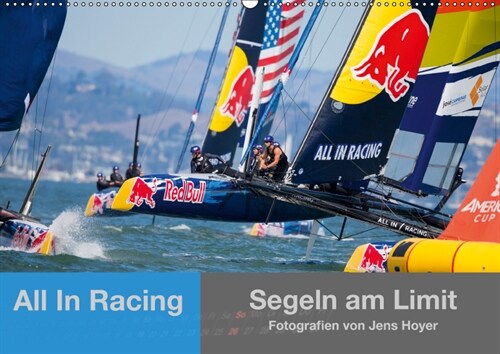 All In Racing - Segeln am Limit - Fotografien von Jens Hoyer (Wandkalender 2019 DIN A2 quer) (Calendar)