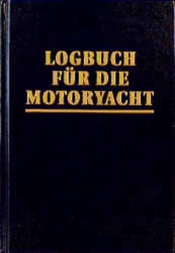 Logbuch fur die Motoryacht (Hardcover)