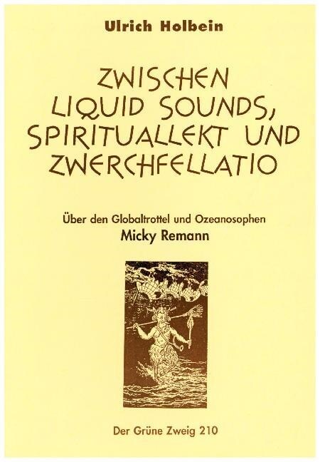 Zwischen Liquid Sounds, Spirituallekt und Zwerchfellatio (Paperback)