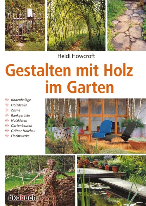 Gestalten mit Holz im Garten (Paperback)