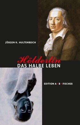 Holderlin - Das halbe Leben (Hardcover)