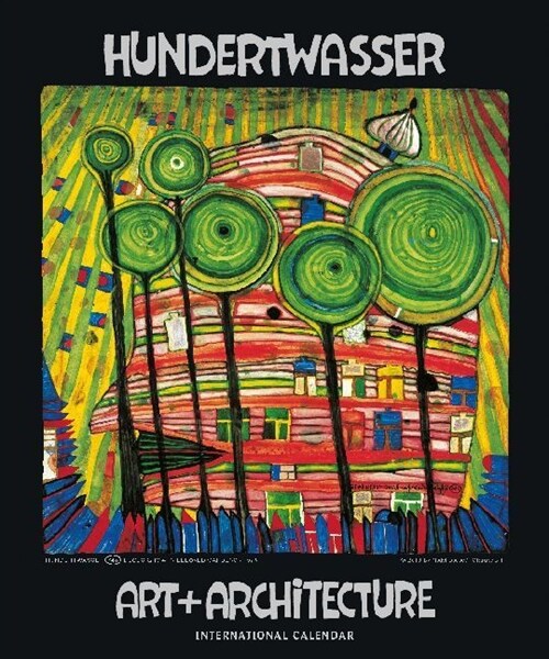 Hundertwasser International Calendar Art + Architecture (Calendar)