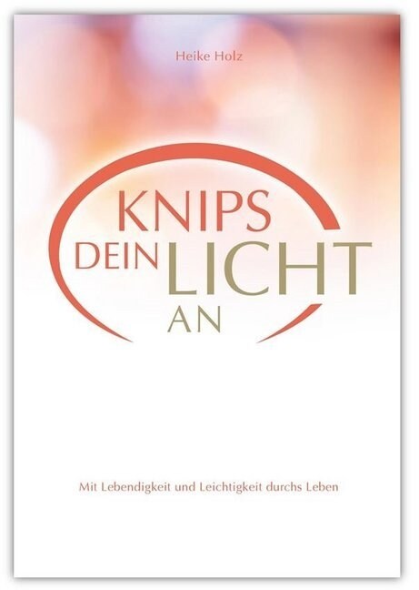 Knips dein Licht an (Hardcover)