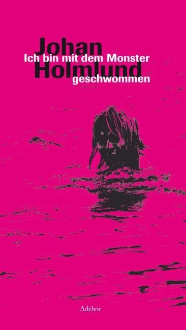 Ich bin mit dem Monster geschwommen (Paperback)