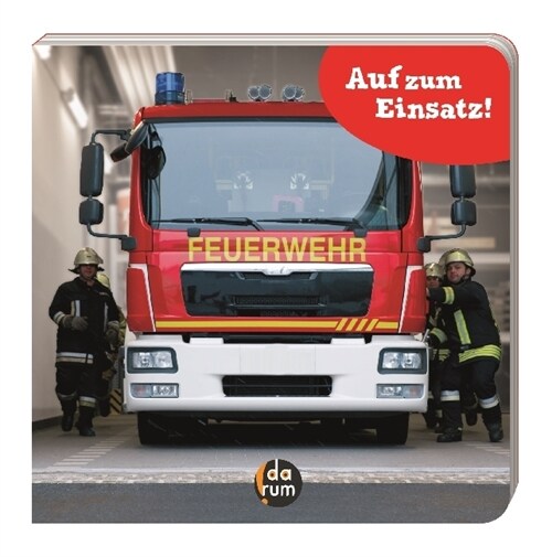Feuerwehr - Auf zum Einsatz! (Board Book)
